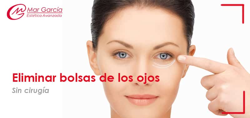 Eliminar bolsas de los ojos sin cirugía