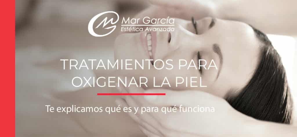 Tratamientos para oxigenar la piel