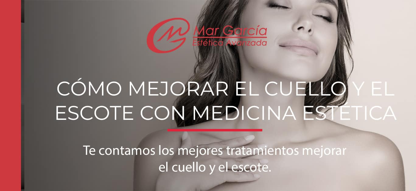 Mejorar el cuello y el escote con medicina estética